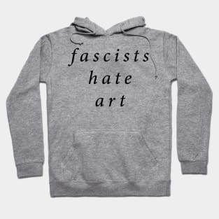 Fascists Hate Art Hoodie